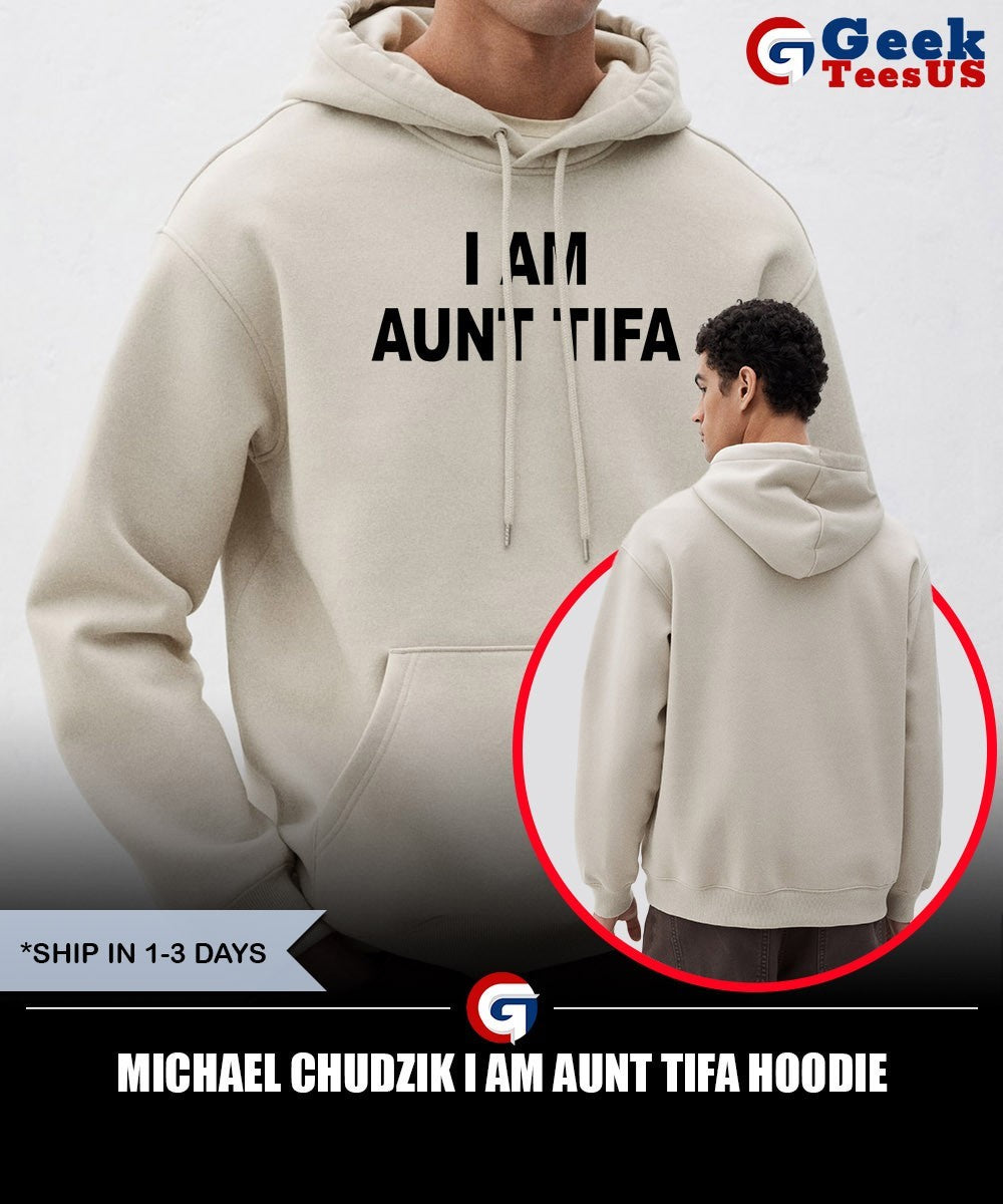 Michael Chudzik I am Aunt Tifa shirt