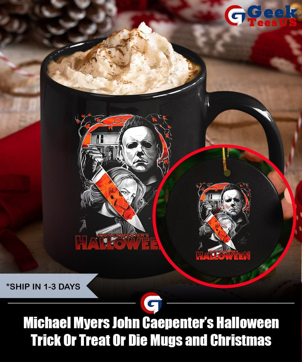 Michael Myers John Caepenter’s Halloween Trick Or Treat Or Die shirt