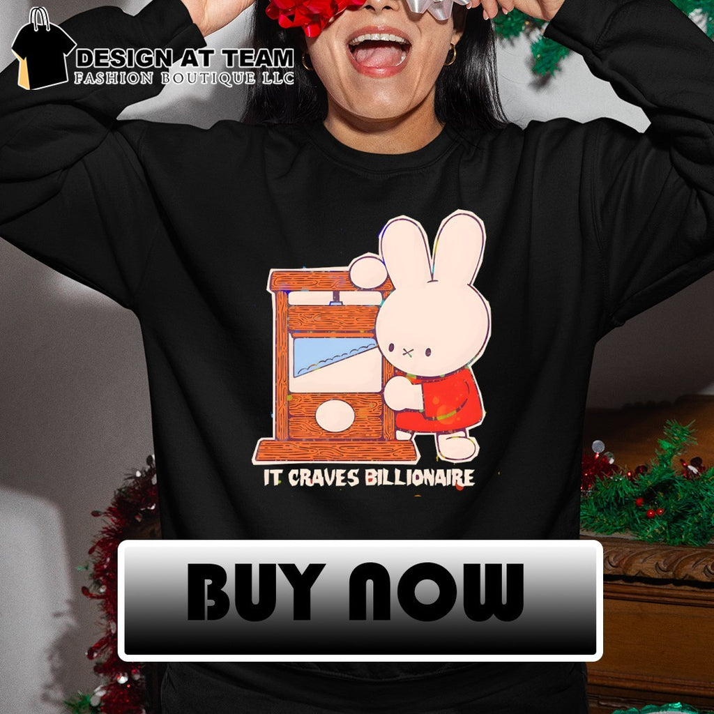 Miffy rabbit guillotine wood instrument It Craves Billionaire shirt