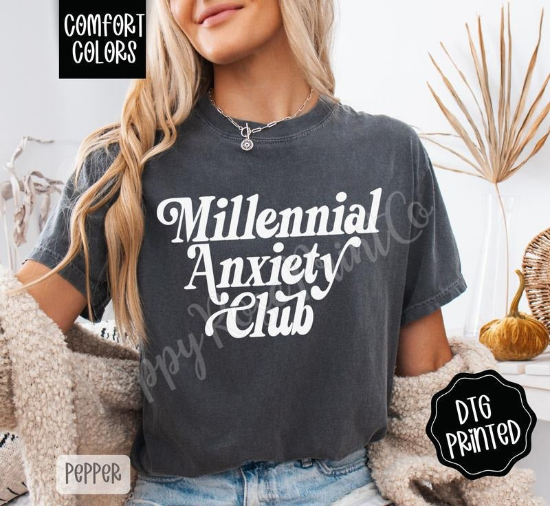 Millennial Anxiety Club Shirt Comfort Colors, Trendy Graphic Women's Tee, Gift for Her Hoodie, Sweatshirt | HypeDripTees.com