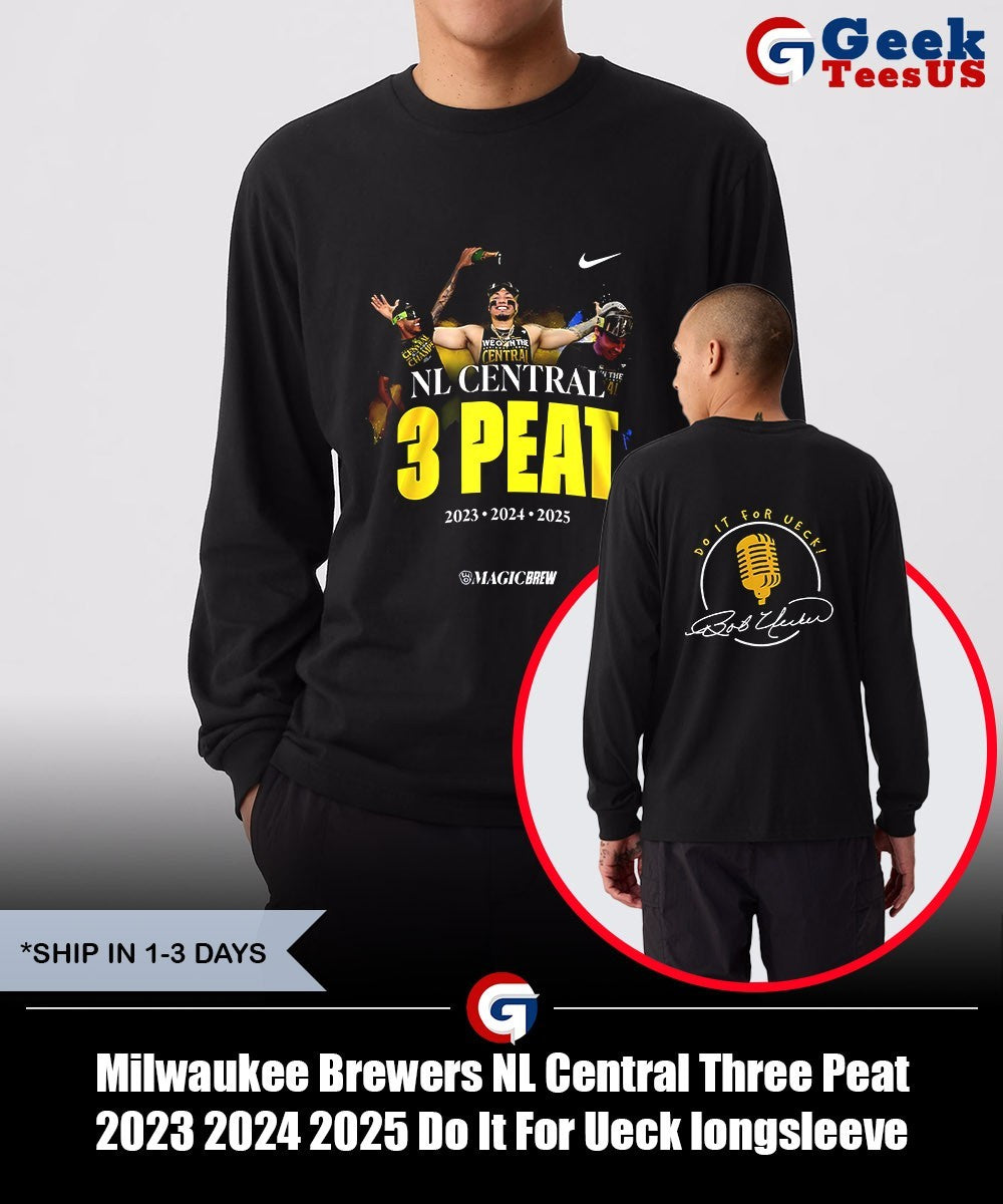 Milwaukee Brewers NL Central Three Peat 2023 2024 2025 Do It For Ueck shirt