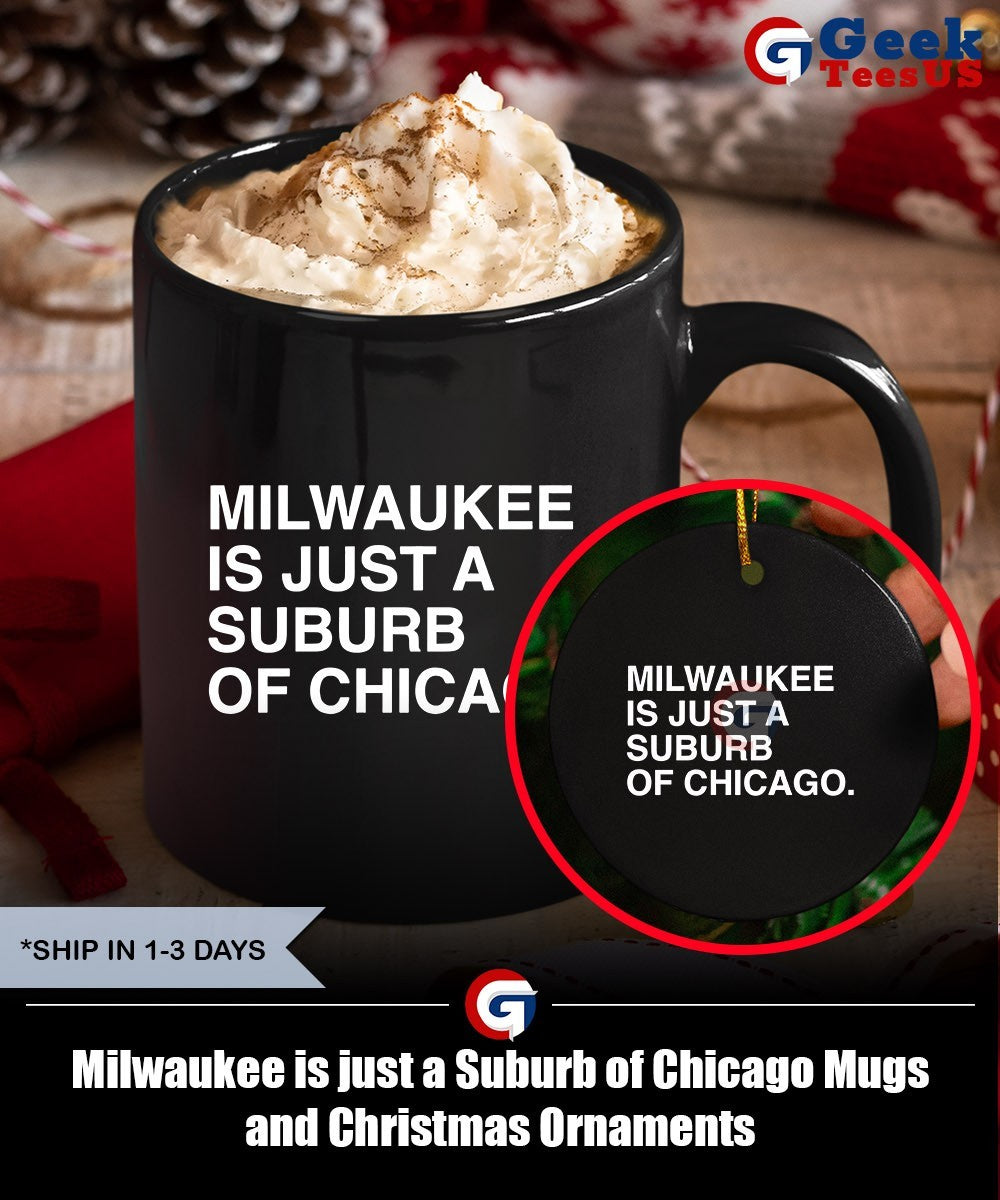 Milwaukee is just a Suburb of Chicago shirt