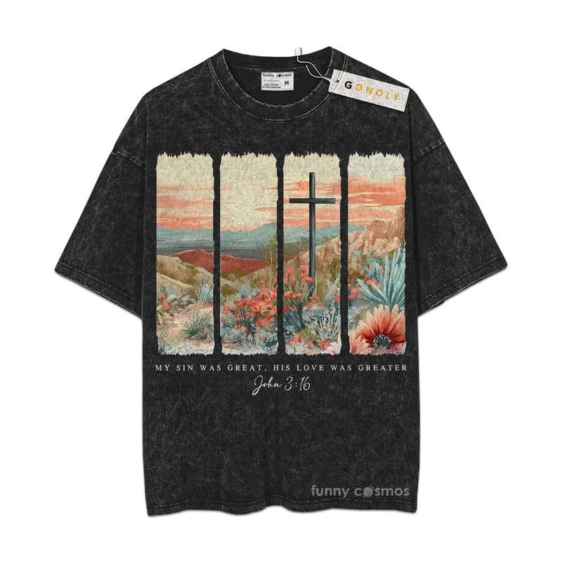 [ Mineral Wash ] Christian Easter, My Sin Was Great, His Love Was Greater Shirt , Faith, Religious, Christian Washed...