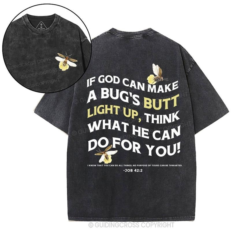 [ Mineral Wash ] If God Can Make A Bug's Butt Christian washed Shirt Jesus Graphic Washed Style Shirt Hoodie, Sweatshirt