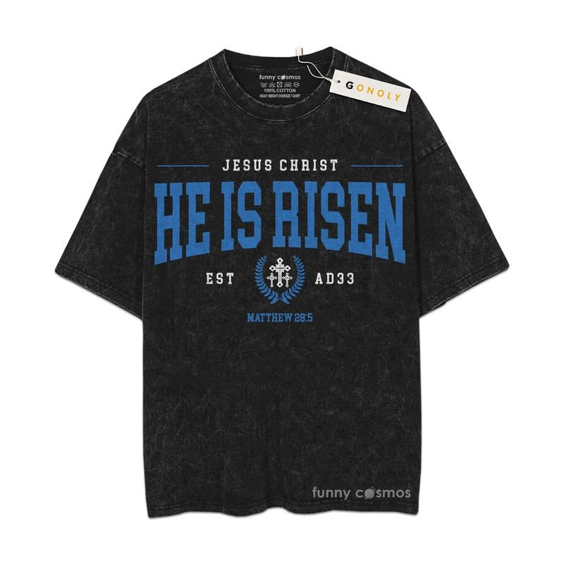 [ Mineral Wash ] Jesus Christ He Is Risen Christian Washed TShirt Jesus Graphic Washed Style Shirt Hoodie, Sweatshirt