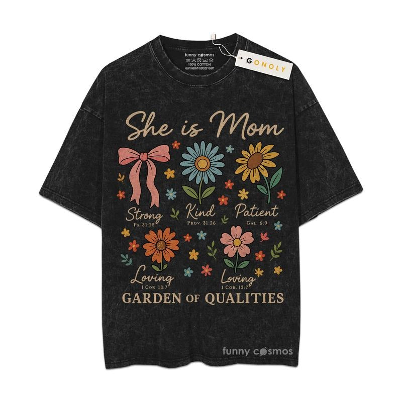[ Mineral Wash ] She Is Mom, Garden Or Qualities, Christian Gifts For Mom, Mom Life, Mother Day Graphic Washed Style...