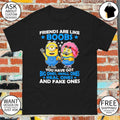 Minion characters friends are like boobs you have got big ones small ones shirt