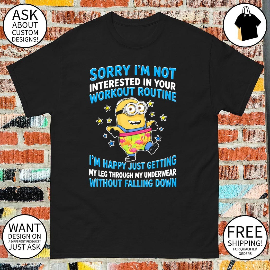 Minion flamingo boxer shorts sorry I’m not interested in your workout routine shirt