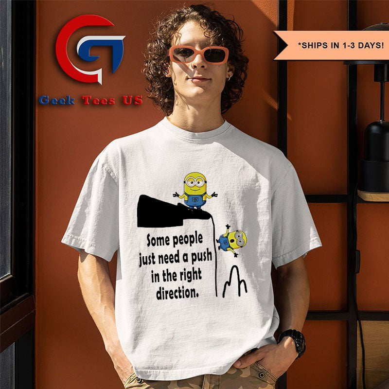 Minion some people just need a push in the right direction shirt