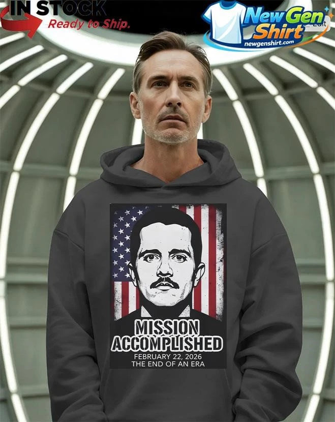 Mission Accomplished Feb 22 2026 The End Of An Era Shirt