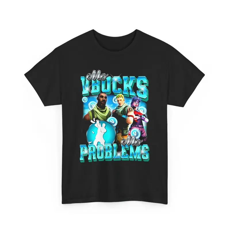 Mo VBucks, Mo Problems T-Shirt Hoodie, Sweatshirt | HypeDripTees.com