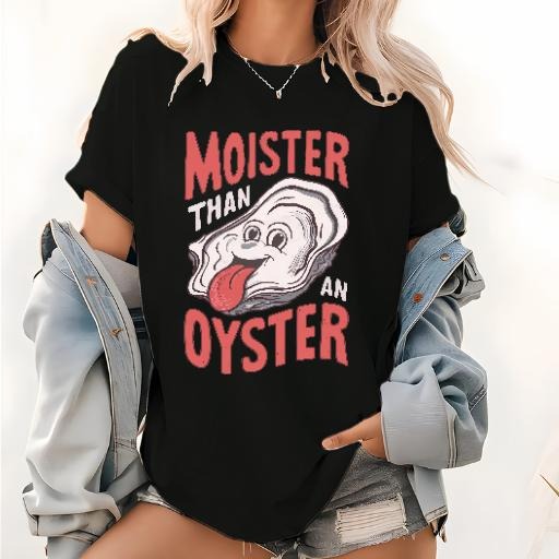 Moister Than An Oyster Funny Shucking Shellfish Seafood T-Shirt style 02 Hoodie, Sweatshirt | HypeDripTees.com