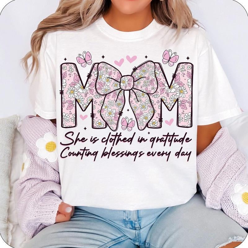 Mom She is Clothed in Gratitude T-Shirt, Mom T-Shirt, Mom Coquette T-Shirt, Mothers Day T-Shirt, Bible Verse T-Shirt,...