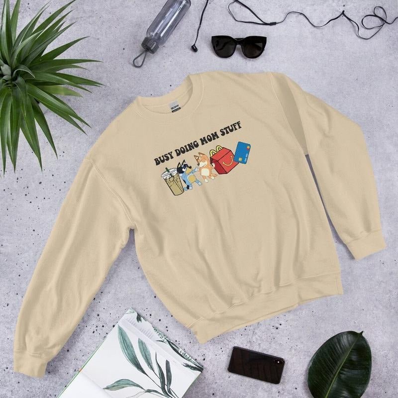 Mom Sweatshirt, Busy Doing Mom Stuff, Bluey Mom, Mama Sweatshirt T-Shirts, Hoodie | HypeDripTees.com