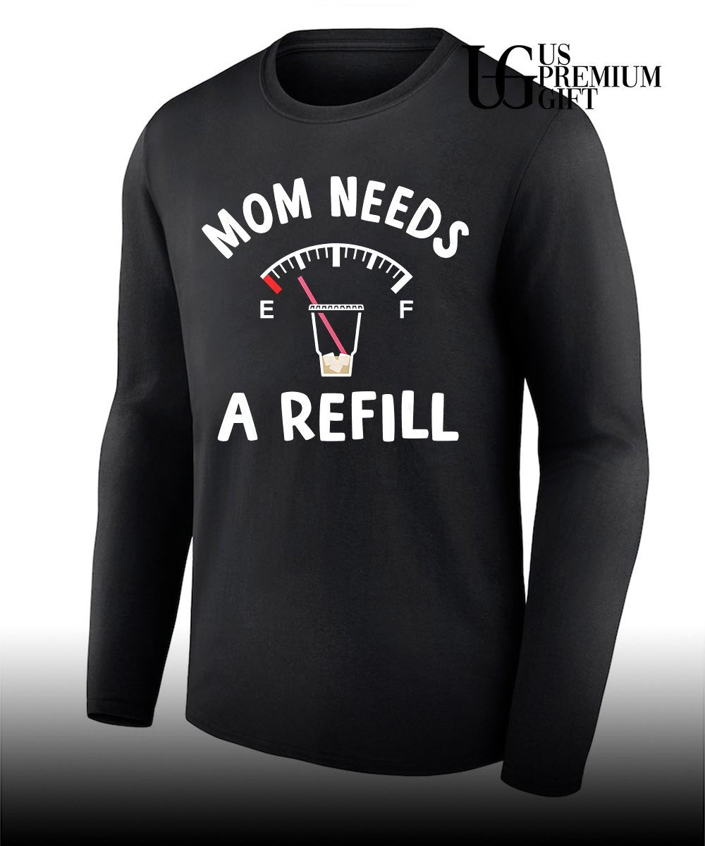 Mom needs a refill shirt