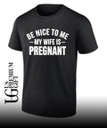 Montez Ford be nice to me my wife is Pregnant shirt