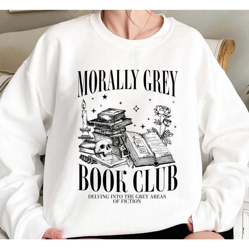 Morally Grey Book Club Delving Into The Grey Areas Of Fiction Sweatshirt, Dark Romance Shirt, Gift For Book Lover,...