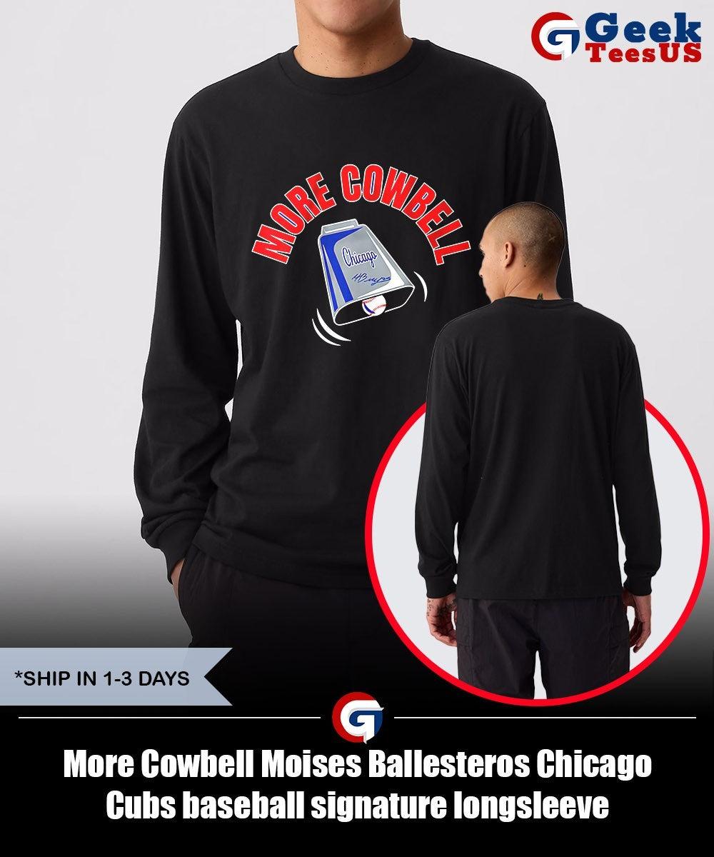 More Cowbell Moises Ballesteros Chicago Cubs baseball signature shirt
