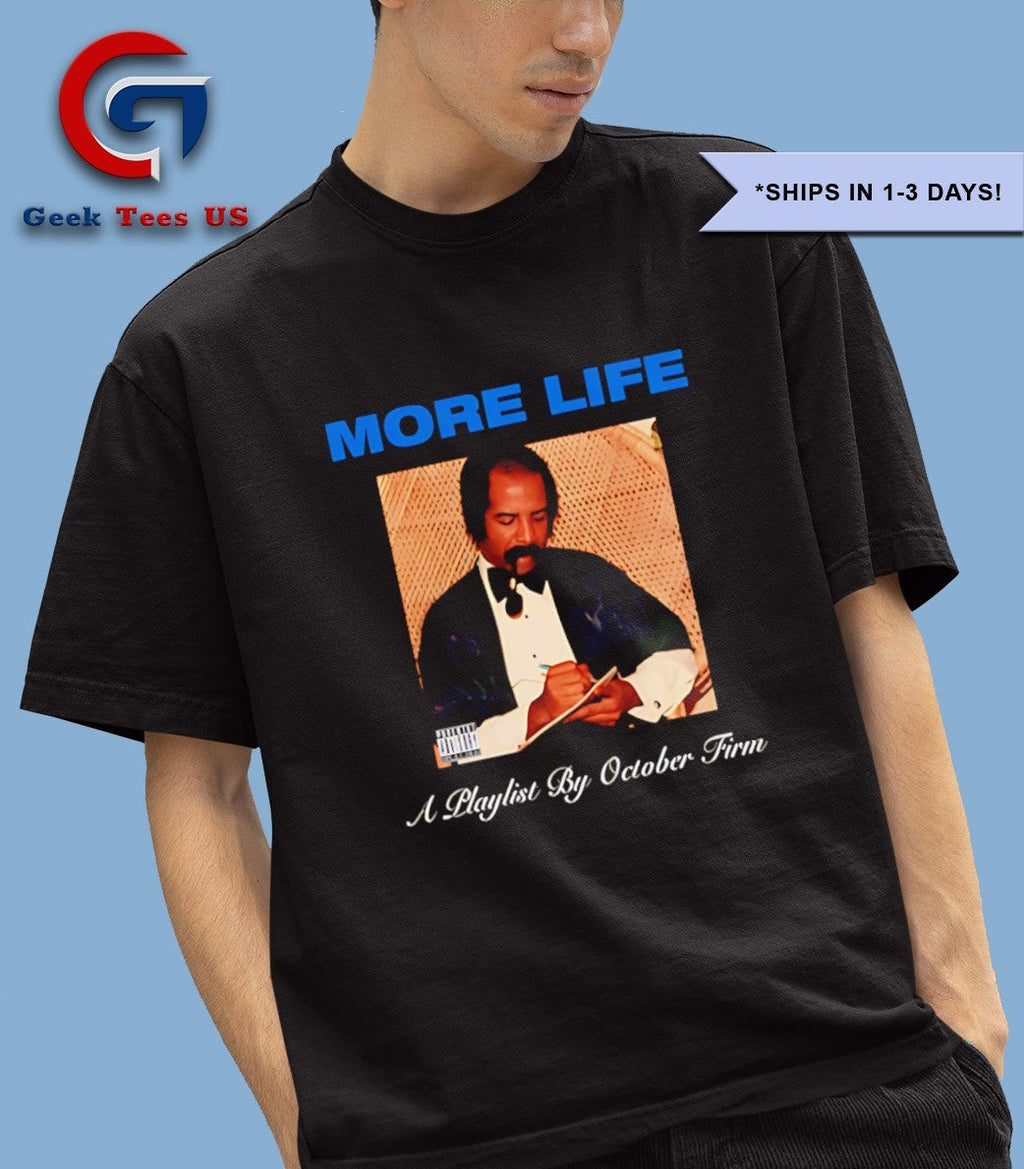 More life a playlist by October Firm shirt