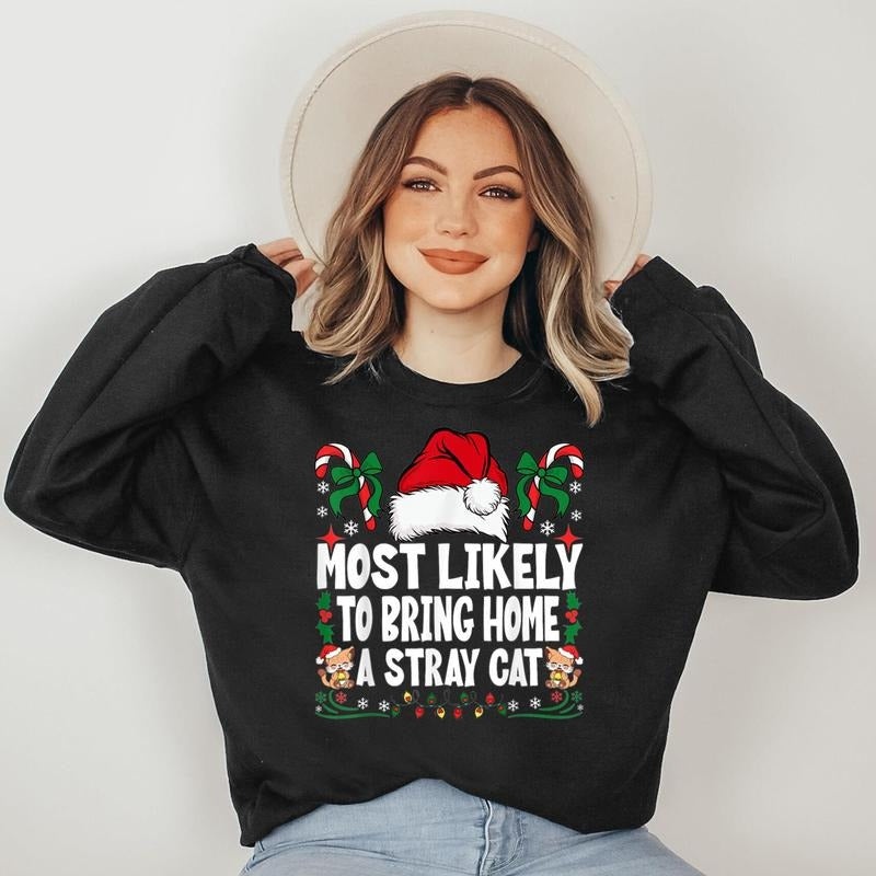 Most Likely To Bring Home A Stray Cat Matching Christmas Sweatshirt T-Shirts, Hoodie | HypeDripTees.com
