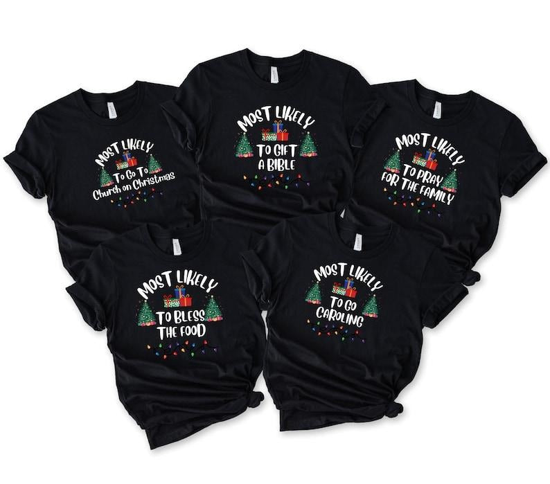 Most likely to Matching Christmas Shirt, Christian Christmas Shirt, Religious Family Christmas Outfit, Funny Matching ...