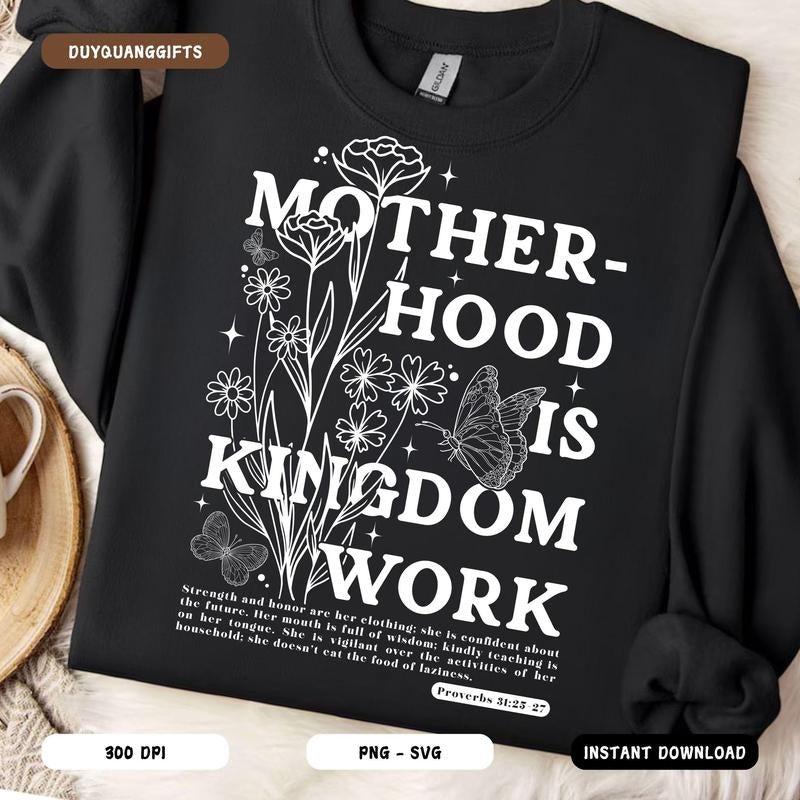 Motherhood Is Kingdom Work Shirt, Mother'S Day Shirts Christian Mom Shirt, Christian Mothers Day Shirt Hoodie, Sweatshirt