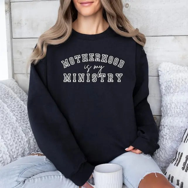 Motherhood Is My Ministry Shirt, Christian Mom Gift, Faith Sweatshirt, Homeschool Mama Shirt, Mom Life Shirt, Mom Gift,...