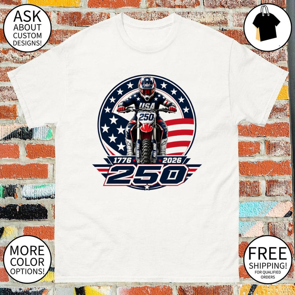 Motocross Motorcycle Dirt Bike Usa 1776 2026 250 Full Send Patriotic shirt