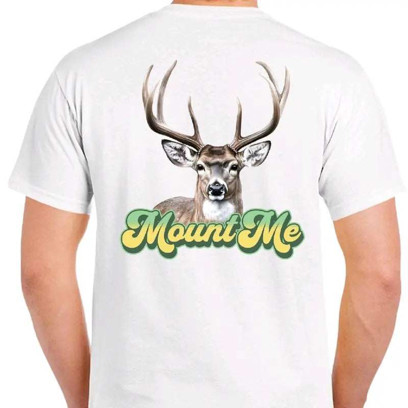Mount Me: Deer Hunting T-Shirt, menswear Crewneck. Casual funny meme Hoodie, Sweatshirt | HypeDripTees.com