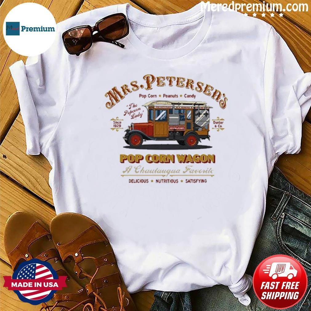 Mrs. Peterson’s Pop Corn Wagon The Popcorn Lady Since 1929 Chautauqua Favorite Vintage Popcorn Truck Shirt