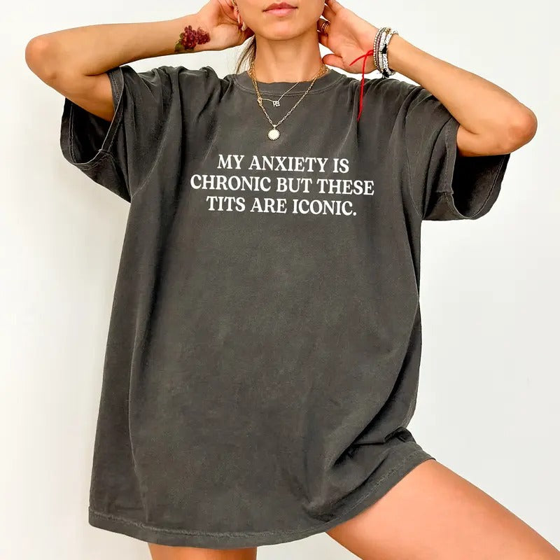 My Anxiety Is Chronic Colors Shirt, Humor Women Graphic Tee, Funny Meme Shirt, Funny T-shirt For Women, Weird Saying Tee...