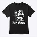 My Body Her Choice T Shirt