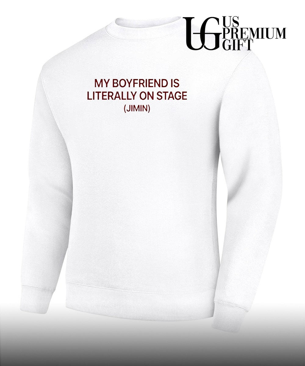 My Boyfriend is Literally On Stage Jimin shirt