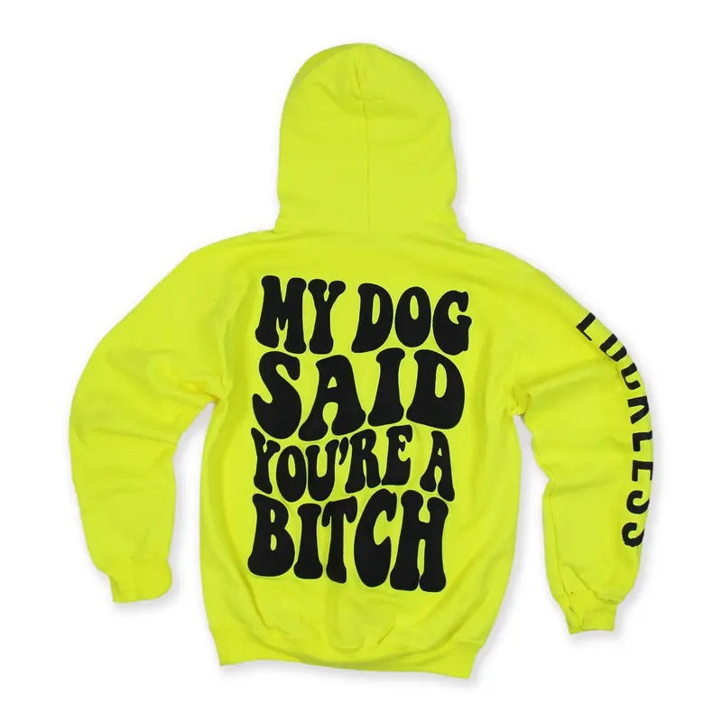 My Dog Said | Hoodie funny sweatshirts trendy T-Shirts | HypeDripTees.com