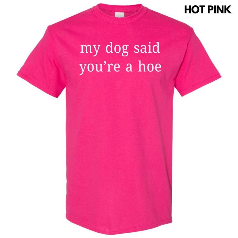 My Dog Said Gildan Short Sleeve T-Shirt 'NLB' Hoodie, Sweatshirt | HypeDripTees.com