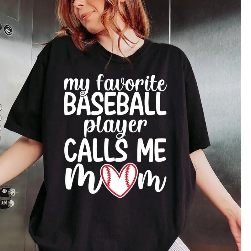 My Favorite Baseball Player Calls Me Mom Shirt, Baseball Mom, Game Day Shirt, Gift for Mom, Sports Mom Shirt, Baseball...