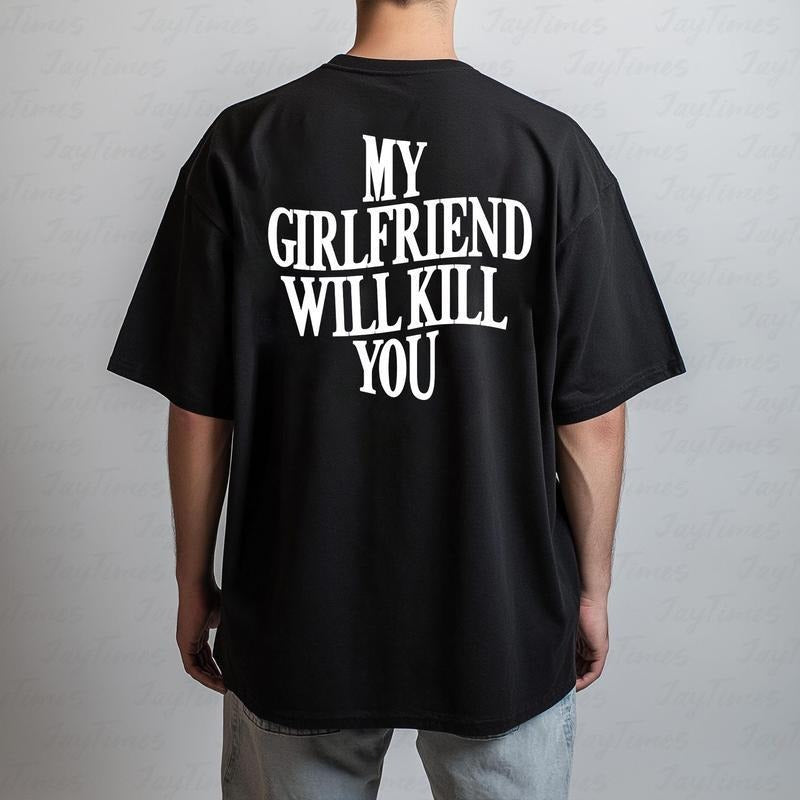 My Girlfriend Will Kll You Shirt