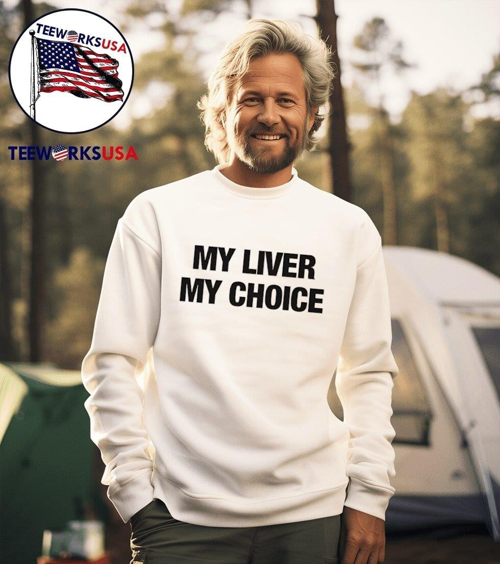 My Liver My Choice Shirt