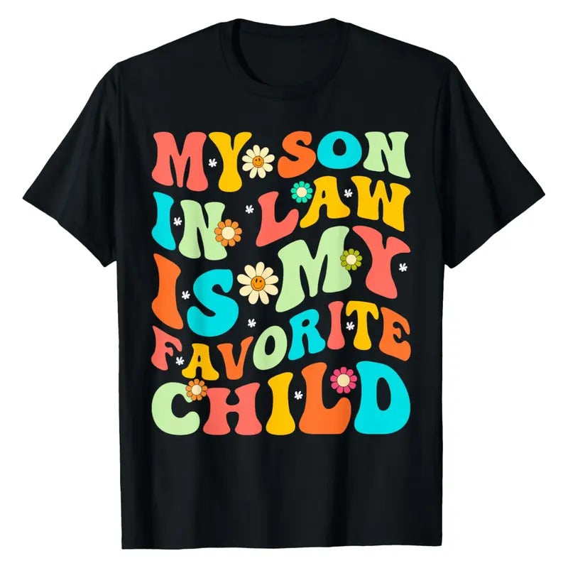 My Son In Law Is My Favorite Child Funny Family Humor Groovy T-Shirt, Gift For Mother In Law, Favorite Son In Law...