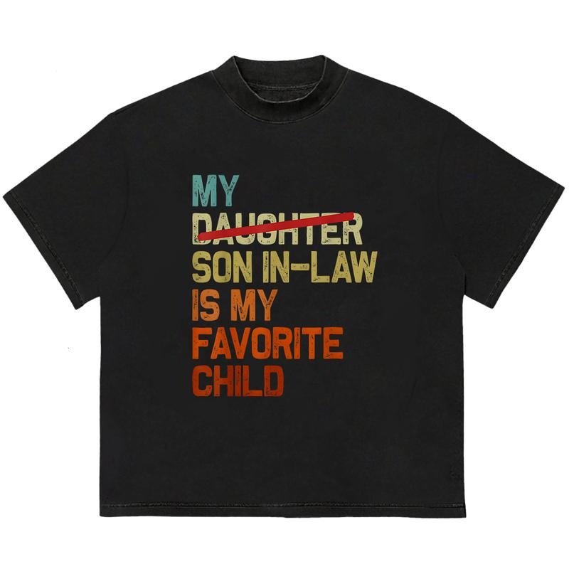 My Son In Law Is My Favorite Child T-Shirt Cool Gift for Him Perfect for Active Days and Casual Style Hoodie, Sweatshirt