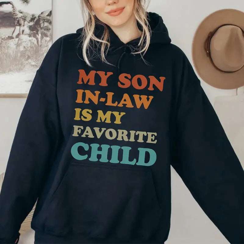 My Son In Law is My Favorite Child Funny Family Humor Retro Hoodie, Crewneck Sweatshirt And Tee