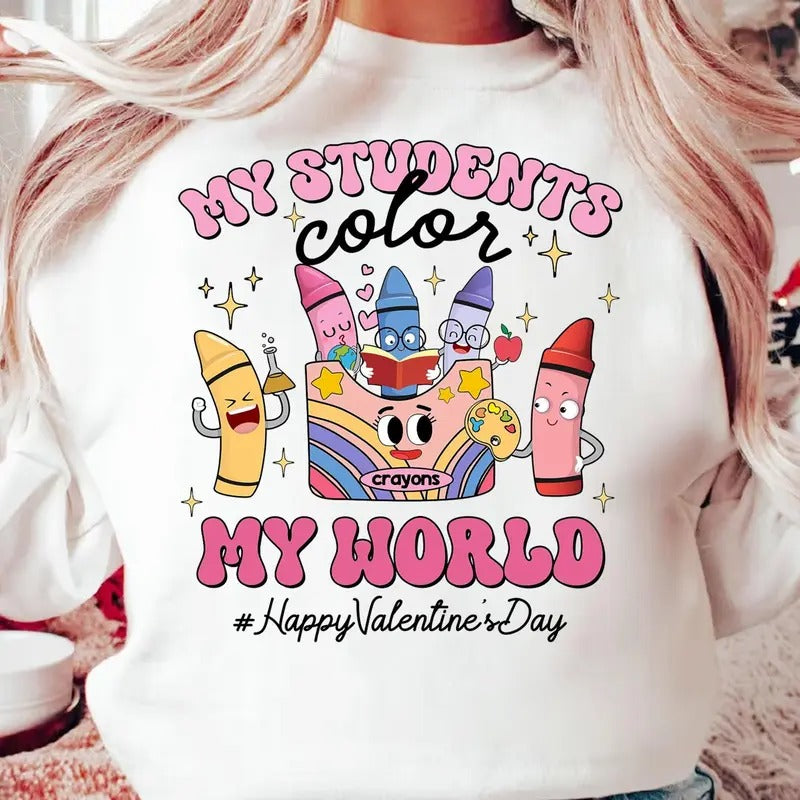 My Students Color My World Teacher Valentine Shirt, Valentines Day Tee, Teaching Valentine Shirt, Teacher Valentine Gift,...