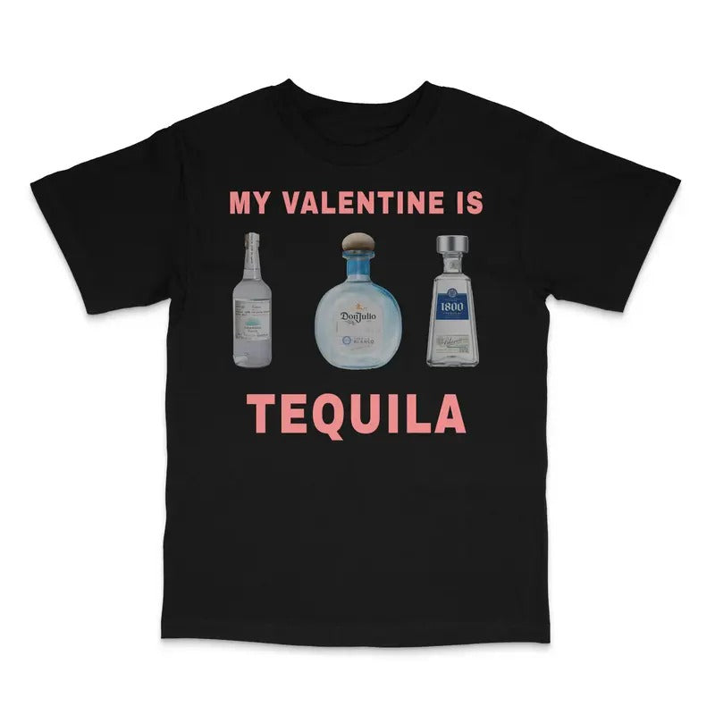 My Valentine Is Tequila Custom Printed T-Shirt Hoodie, Sweatshirt | HypeDripTees.com