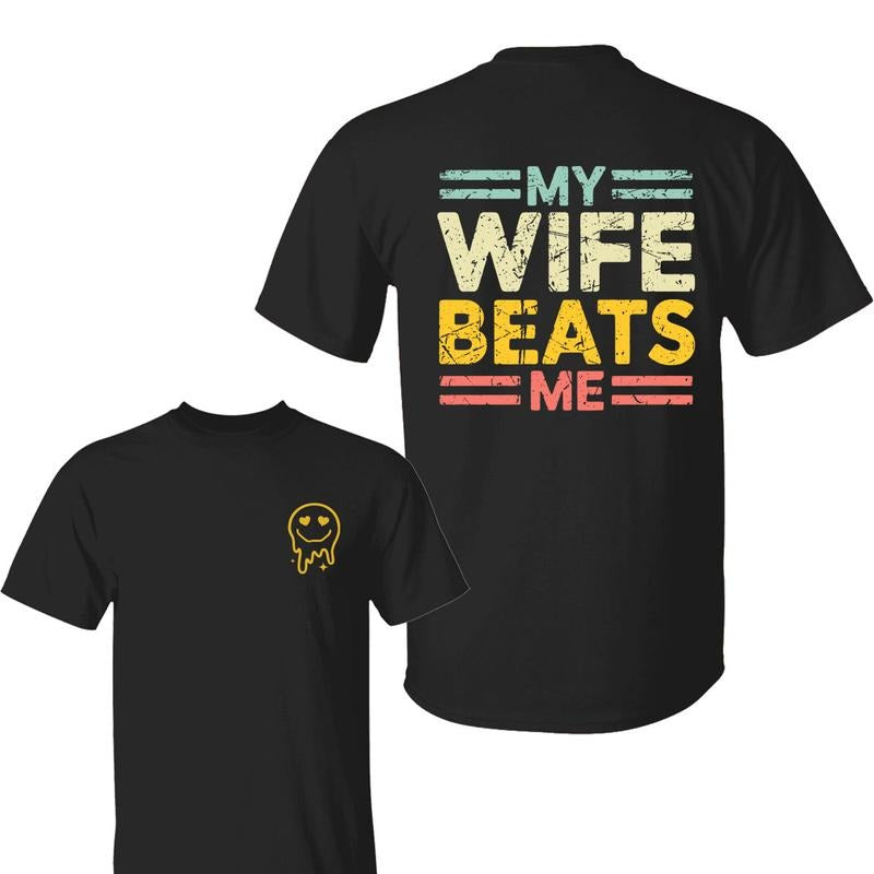 My Wife Beats Me 2 Sided Shirt, Funny Couple T-shirt, Funny Gift for Him, Mother's Day Shirt, Unisex Tee, Gift for...