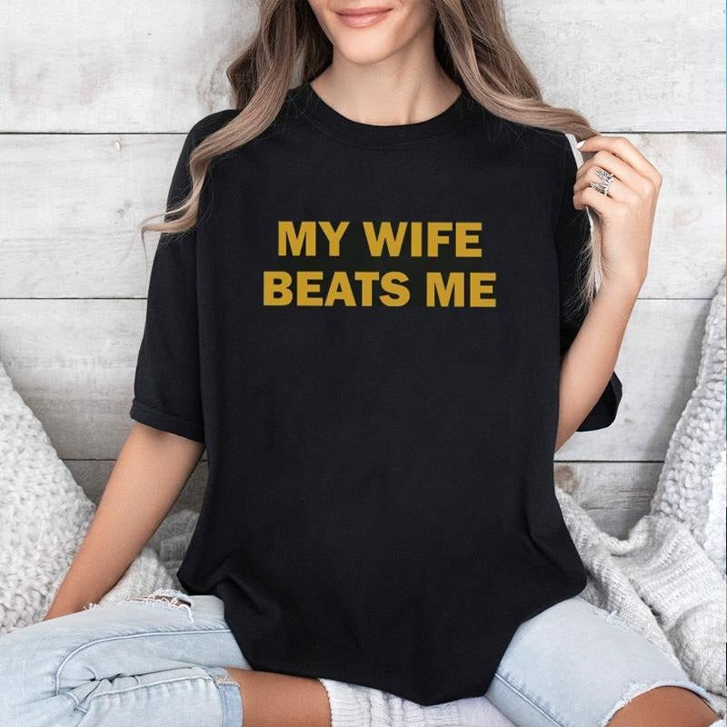 My Wife Beats Me Tshirt, Funny Husband Shirt, Husband Boyfriend Shirt, Funny Shirt Hoodie, Sweatshirt | HypeDripTees.com
