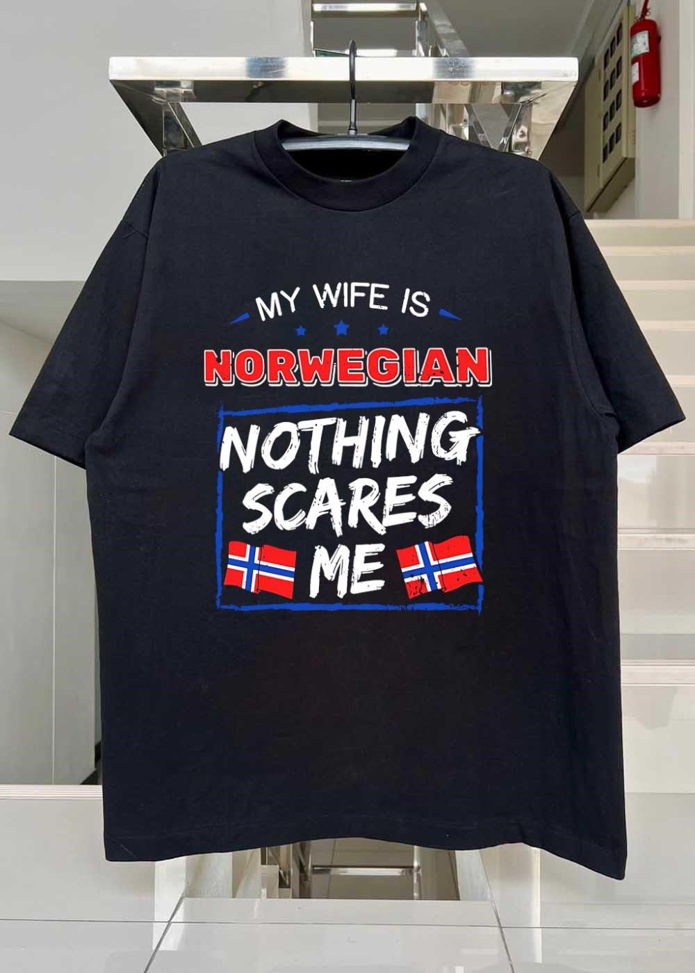 My Wife is Norwegian Nothing Scares Me T-Shirt