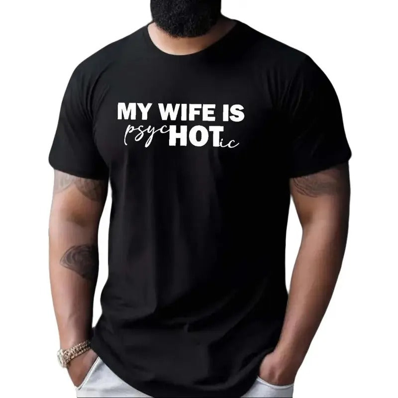 My Wife is Psychotic Tee Pure Cotton Casual Street Style Crew Neck Short Sleeve T-Shirt Tops Trendy For Women For Men,...