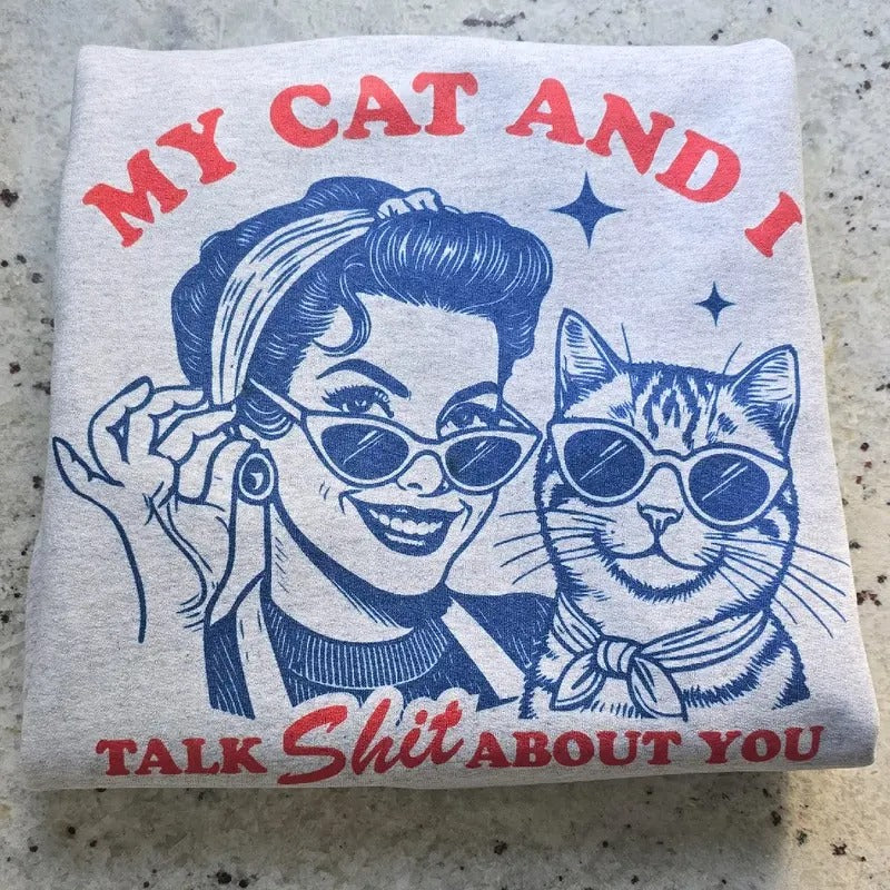 My cat and I funny Graphic Tee or Sweatshirt Hoodie | HypeDripTees.com