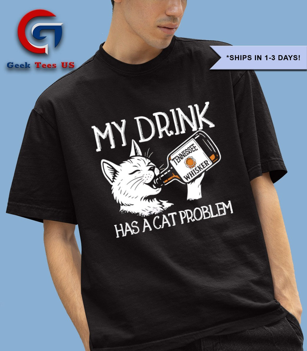 My drink has a cat problem shirt