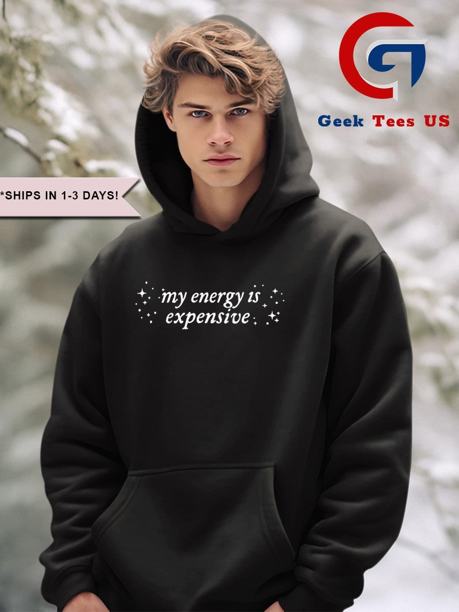 My energy is expensive T-shirt